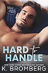 Hard to Handle by K. Bromberg