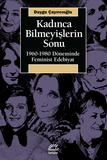 Kadınca Bilmeyişlerin Sonu: 1960-1980 Döneminde Feminist Edebiyat (Unknown Binding)