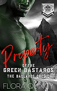 Property of the Green Bastards (The Badlands Orc MCs #1)