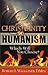 Christianity or Humanism Which Will You Choose?