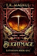 Blightmage: A Progression/Cultivation Epic