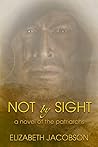 Not by Sight: A Novel of the Patriarchs