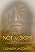 Not by Sight by Elizabeth  Jacobson