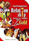 How to Make Your Relationship Worth Its Weight In Gold How to Make Your Relationship Worth Its Weight In Gold