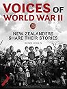 Voices of World War II, New Zealanders share their stories by Renee Hollis