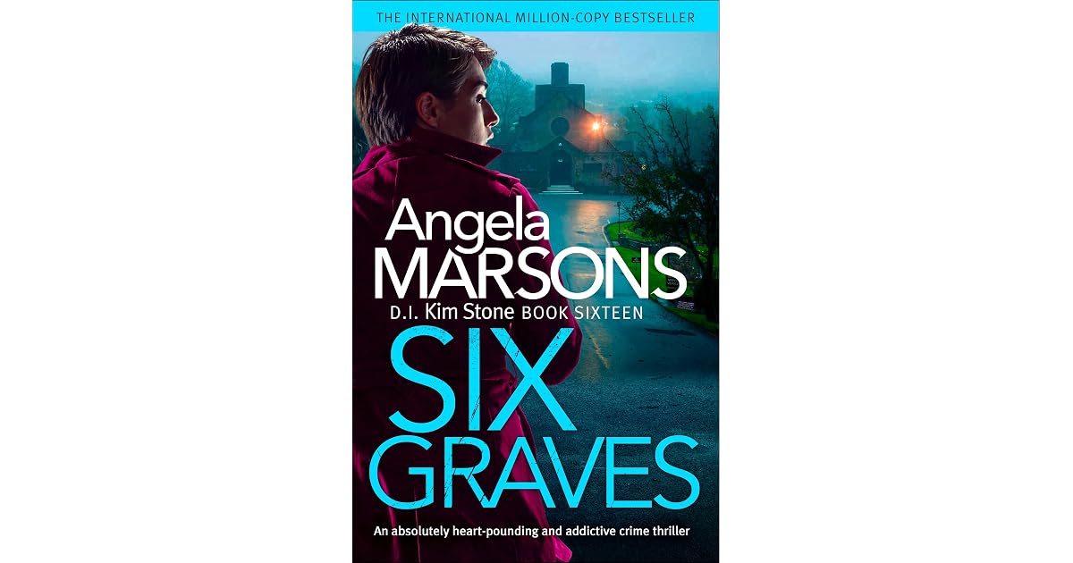 Six Graves (DI Kim Stone, #16) by Angela Marsons