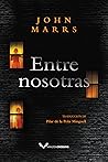 Entre nosotras by John Marrs
