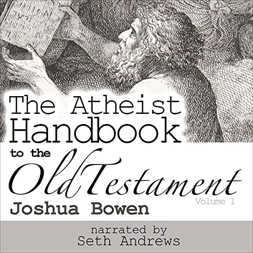 The Atheist Handbook to the Old Testament: Volume 1