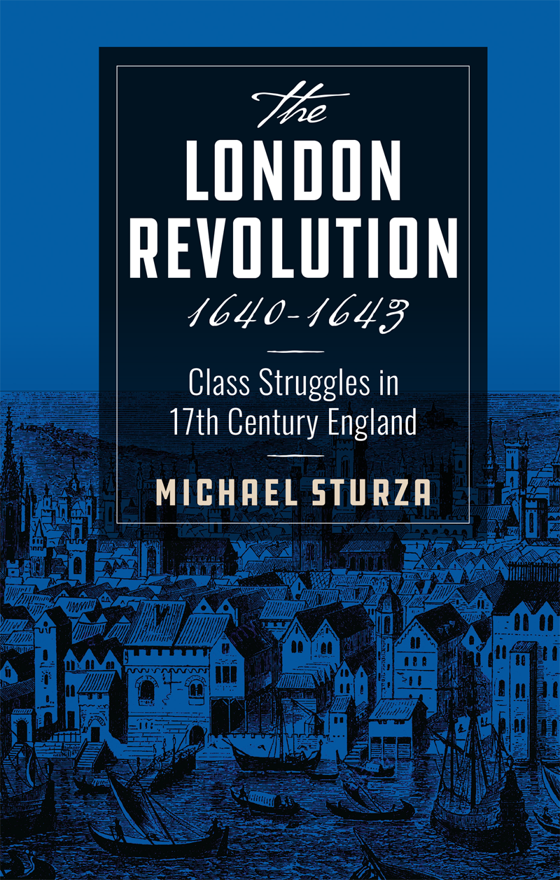 The London Revolution 1640–1643: Class Struggles in 17th Century England (Paperback)