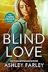 Blind Love by Ashley  Farley