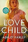 Love Child by Ashley  Farley