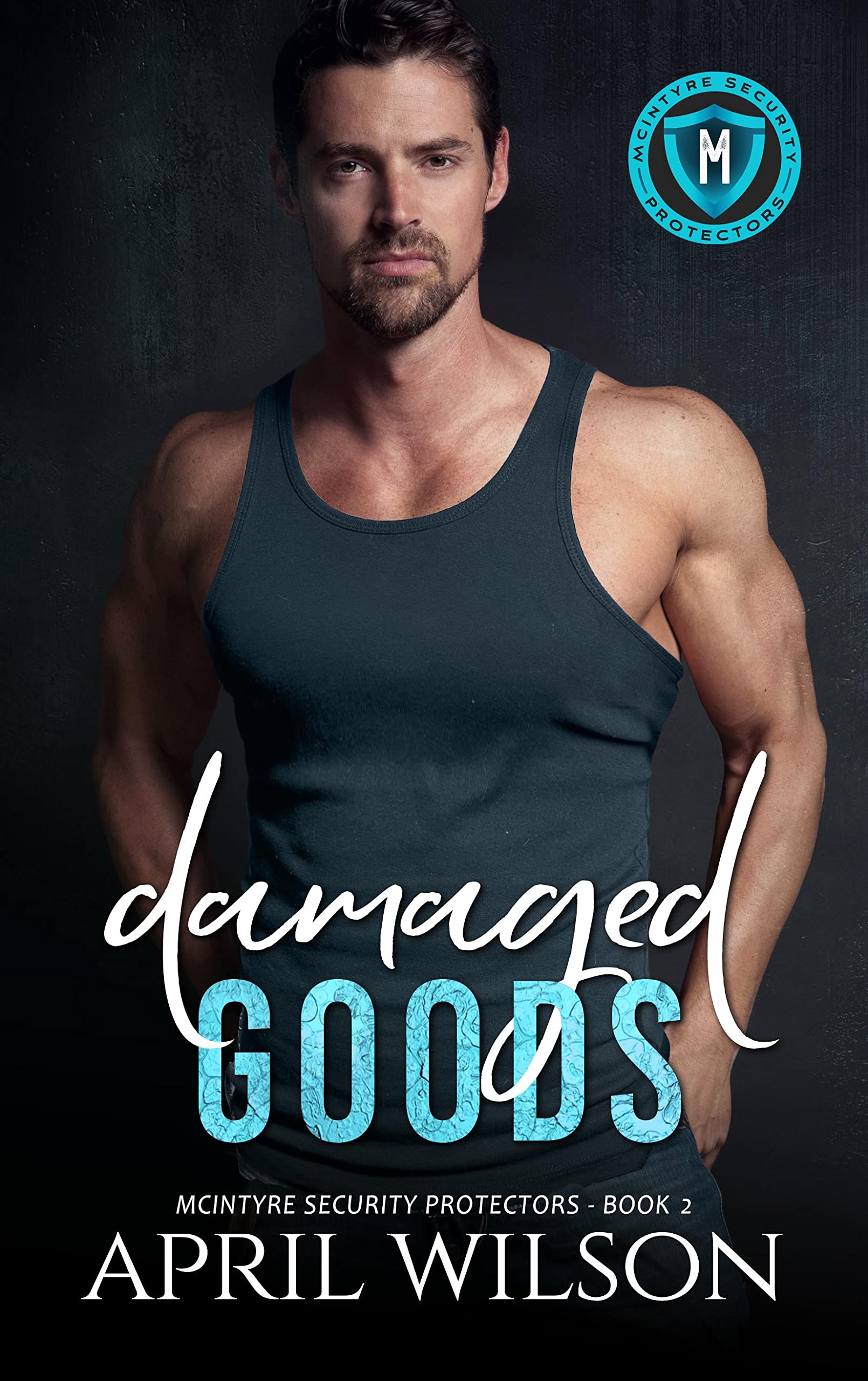 Damaged Goods (McIntyre Security Protectors, #2)