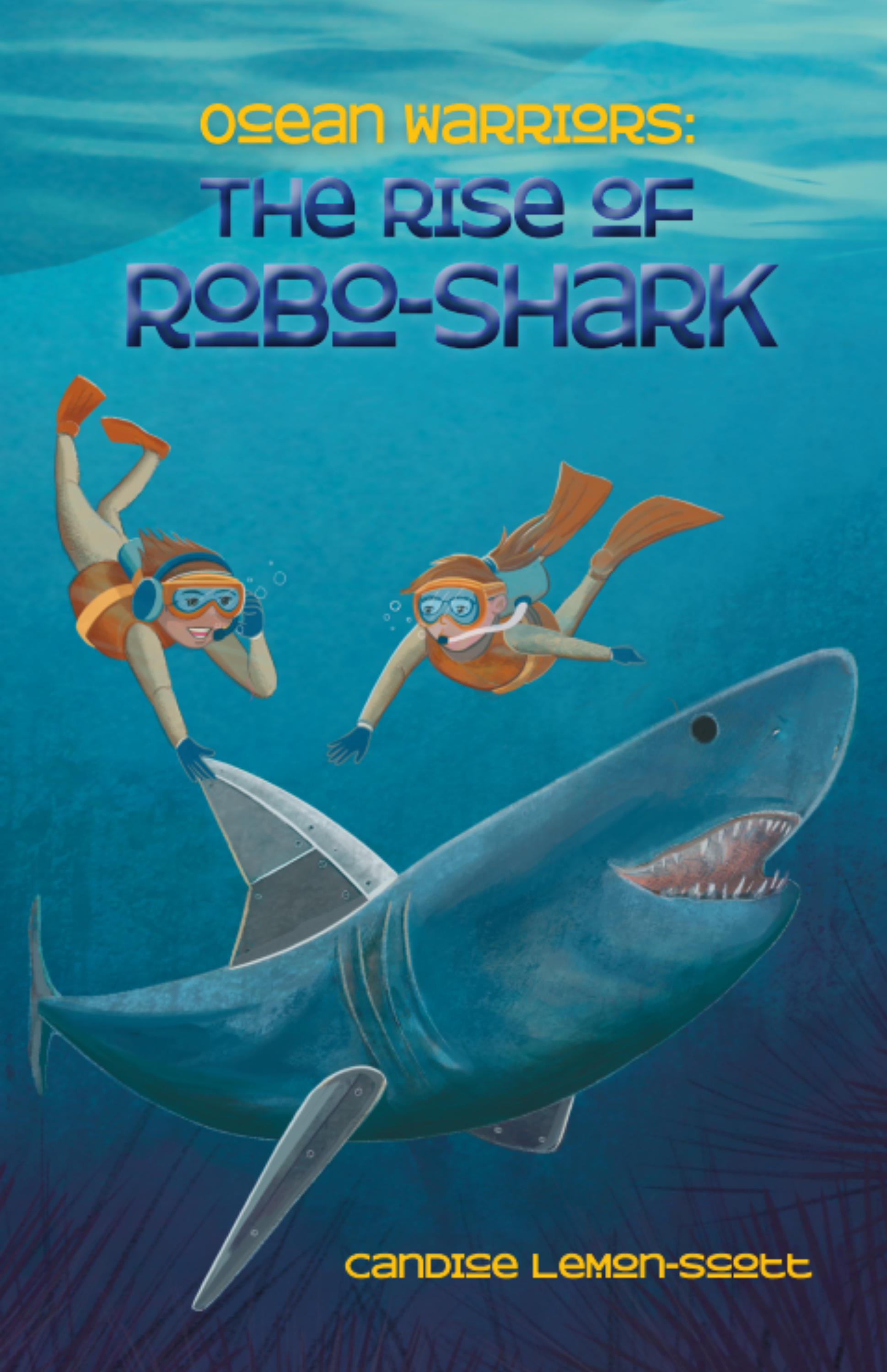Ocean Warriors: The Rise of Robo-Shark (Paperback)