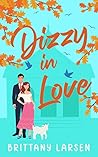 Dizzy in Love by Brittany Larsen
