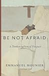Be Not Afraid: A ...