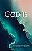 God Is by Mallory Wyckoff
