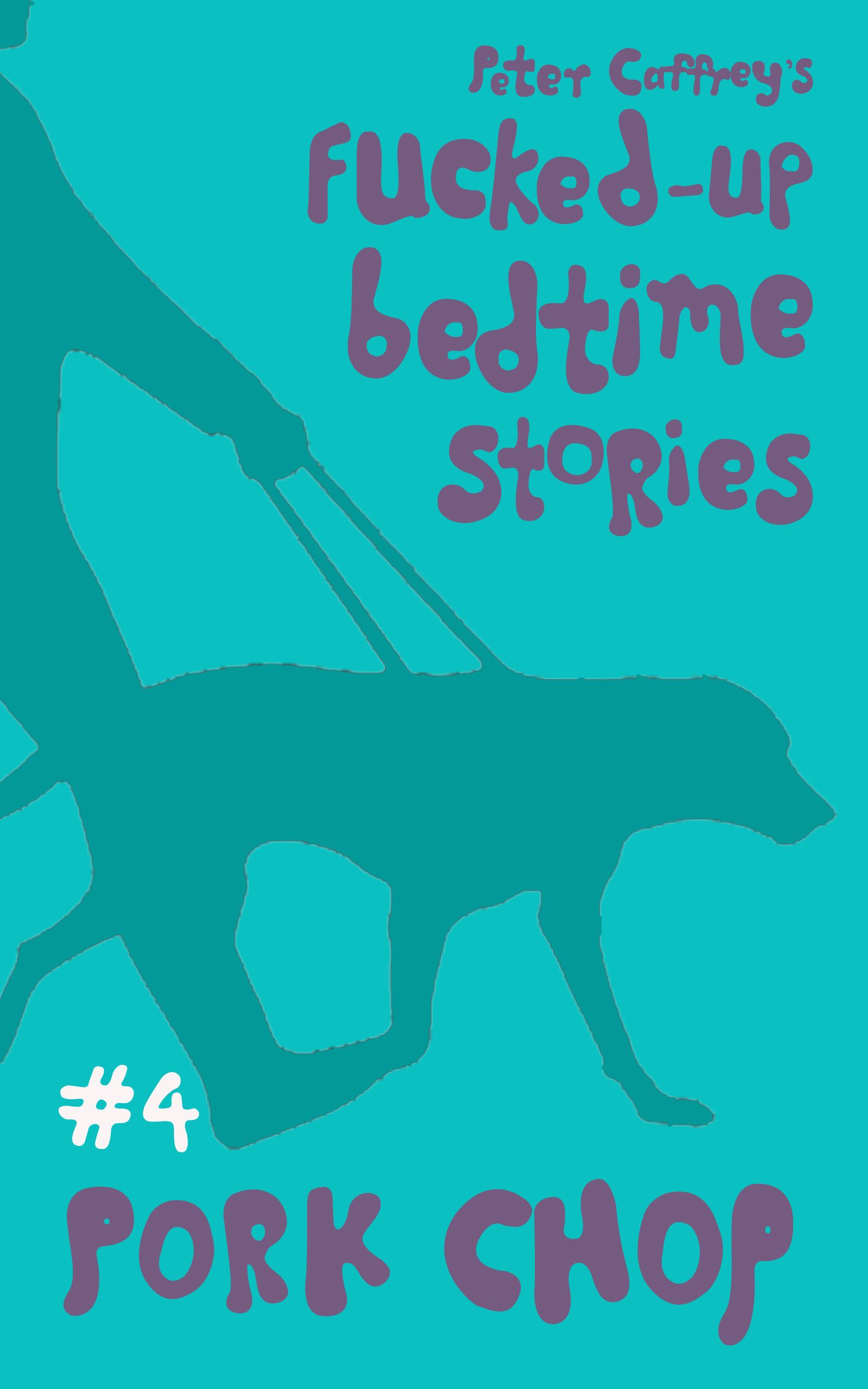 Pork Chop (Fucked-up Bedtime Stories #4)