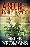A Secret Family Harvest by Helen Yeomans