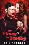 Book cover for As Flame to Smoke
