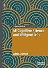 Book cover for 4E Cognitive Science and Wittgenstein (New Directions in Philosophy and Cognitive Science)