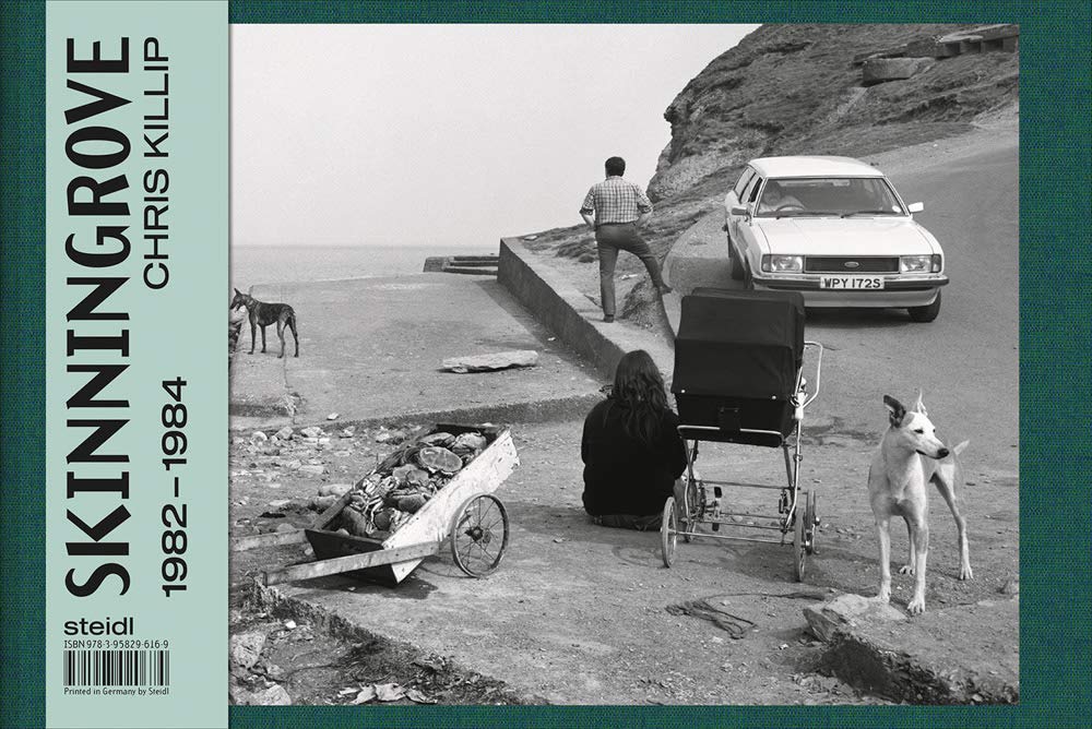 Chris Killip: Skinningrove (Hardcover)