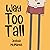 Way Too Tall (Childrens Books) by Joshua McManus