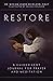 Restore: A Guided Lent Journal for Prayer and Meditation