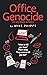 Office Genocide by Mike Phipps