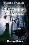 A Treachery of Ravens by Morrigan Gaines