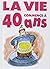 VIE COMMENCE A 40 ANS