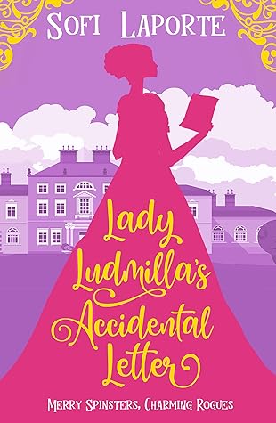 Lady Ludmilla's Accidental Letter (Merry Spinsters, Charming Rogues #1)