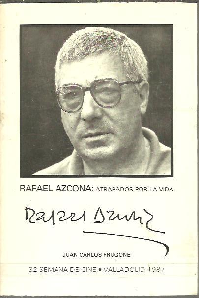 Rafael Azcona: Atrapados por la vida