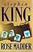 Rose Madder by Stephen        King Rose Madder by Stephen        King