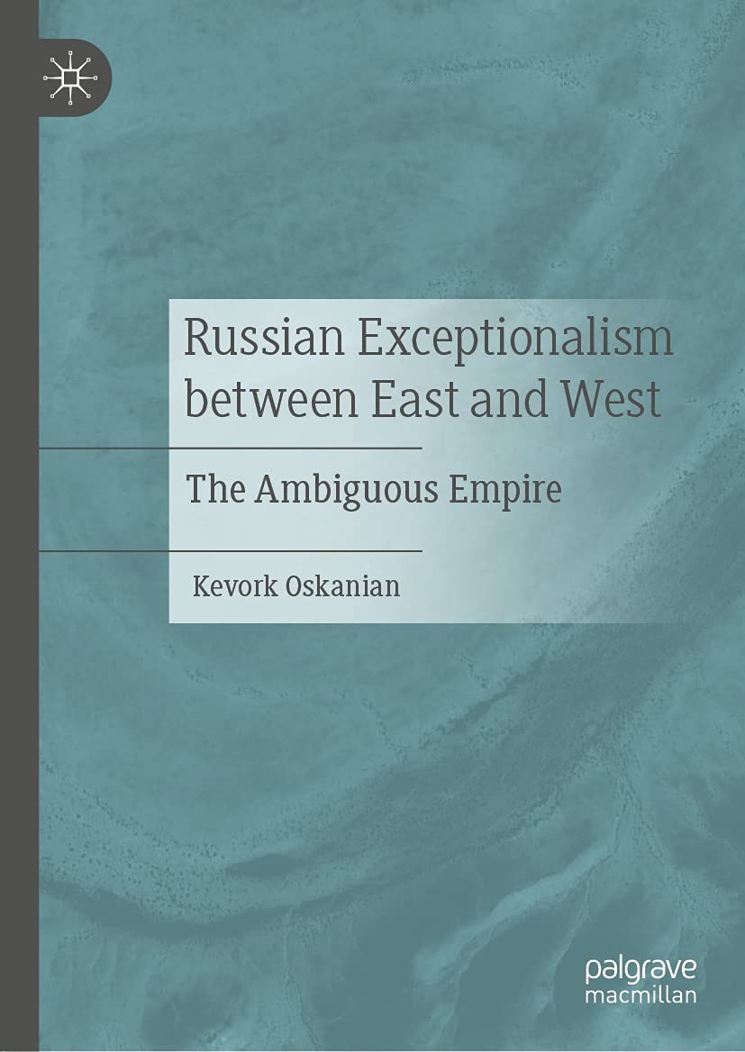 Russian Exceptionalism between East and West: The Ambiguous Empire (Kindle Edition)