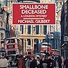 Smallbone Deceased by Michael    Gilbert