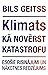 KLIMATS: Kā novērst katastrofu - esošie risinājumi un nākotnes redzējums