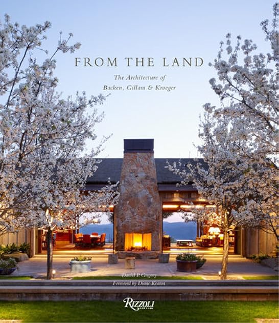 From the Land: The Architecture of Backen, Gillam & Kroeger