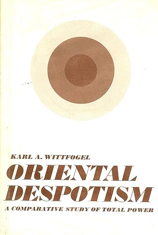 Oriental Despotism: A Comparative Study of Total Power