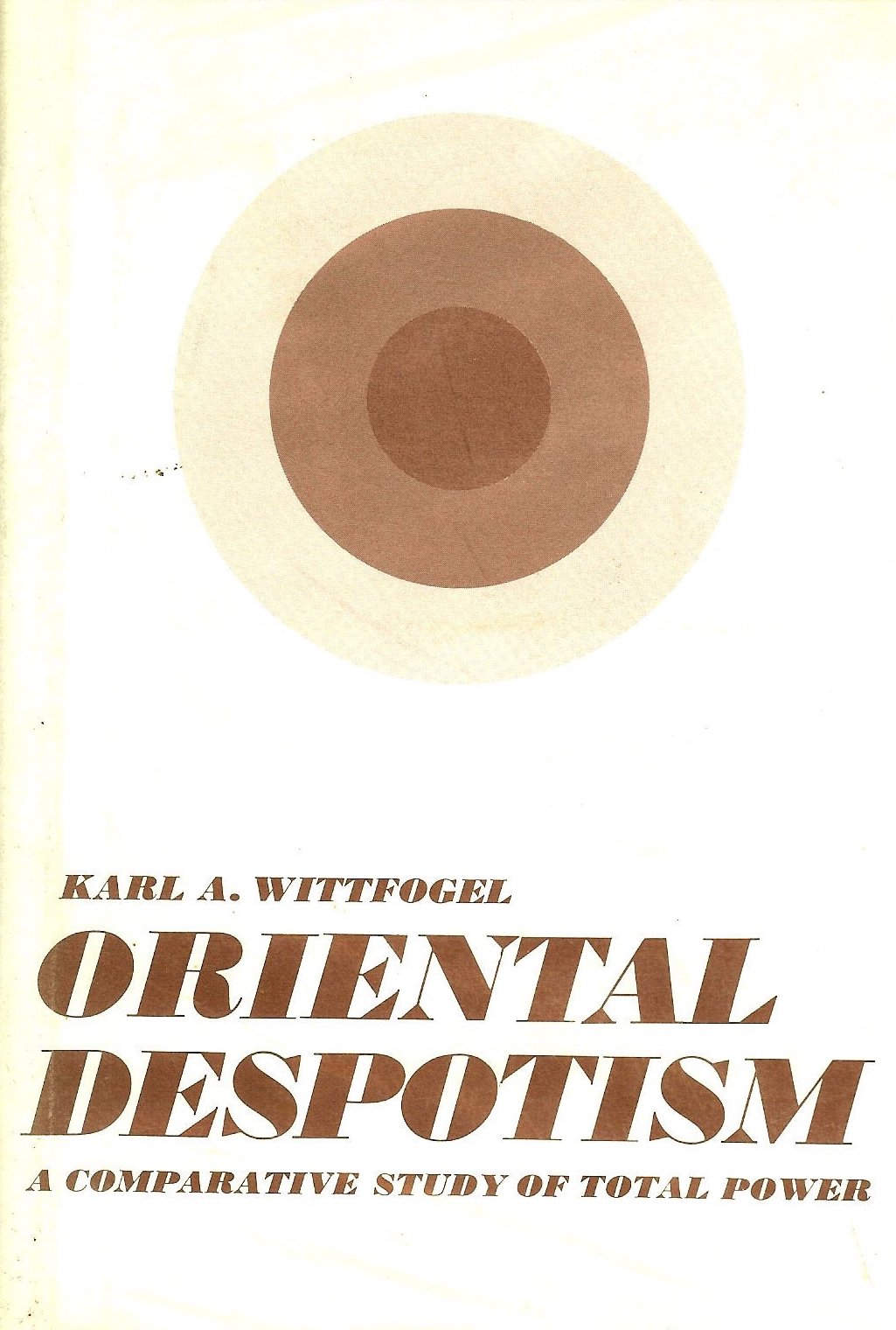 Oriental Despotism: A Comparative Study of Total Power (Paperback)