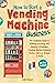 How to Start a Vending Machine Business by John Russel