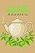 All about Herbal Tea by BAKER ELIZABETH