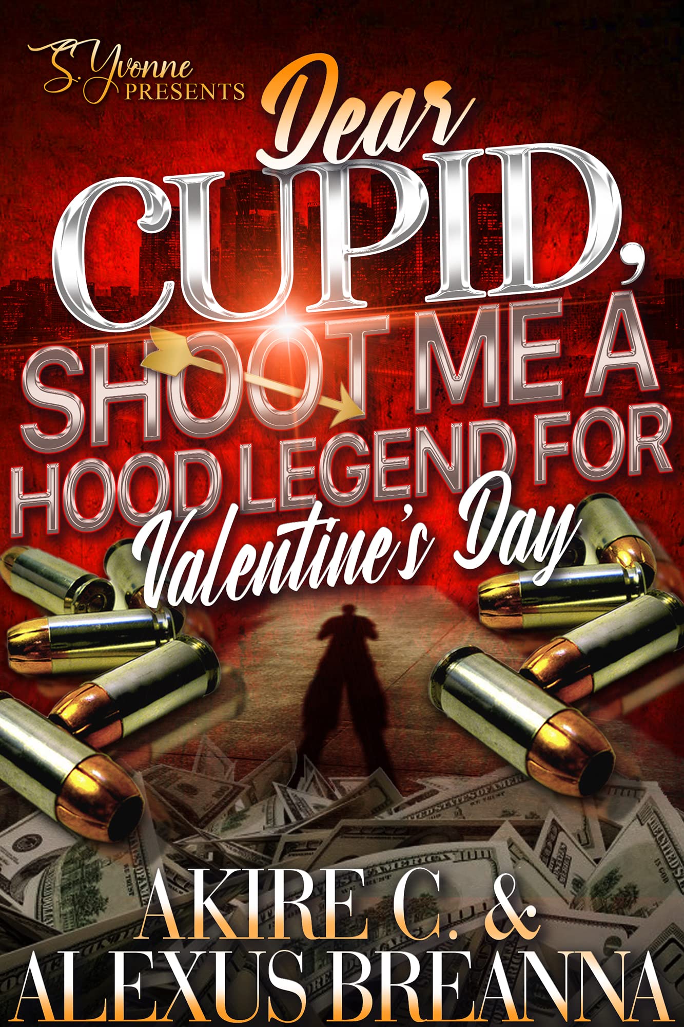 Dear Cupid, Shoot Me A Hood Legend For Valentine's Day (Kindle Edition)
