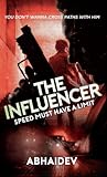 The Influencer: Speed Must Have a Limit