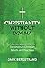 Christianity Without Dogma by Jack Bergstrand