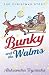 Bunky and the Walms by Aleksandra Tryniecka Bunky and the Walms by Aleksandra Tryniecka