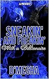 Sneakin and Freakin with a Billionaire Sneakin and Freakin with a Billionaire