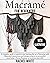 Macramé For Beginners: A Complete Guide to Quick & Easy Learning the Art of Knotting With Illustrated Instructions and Unique Projects to Personalize Your Home+Bonus How to Monetize Your Skill.