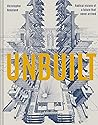 Unbuilt: Radical ...