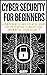 CYBER SECURITY FOR BEGINNER...