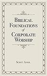 Biblical Foundations of Corporate Worship